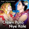 About Chilam Puto Niye Kole Song